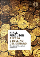 Ascesa e declino del denaro by Niall Ferguson