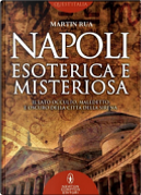Napoli esoterica e misteriosa by Martin Rua