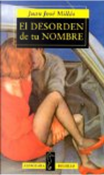 El desorden de tu nombre by Juan Jose Millas
