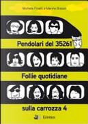 Pendolari del 35261. Follie quotidiane sulla carrozza 4 by Marina Bisson, Michele Finelli