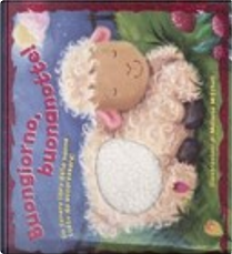 Buongiorno, buonanotte! Un tenero libro della nanna tutto da accarezzare by Laurie Young, Melanie Mitchell, Teresa Imperato