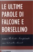 Le ultime parole di Falcone e Borsellino by Giovanni Falcone, Paolo Borsellino