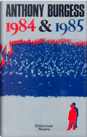 1984 & 1985 by Anthony Burgess