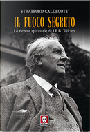 Il fuoco segreto by Stratford Caldecott