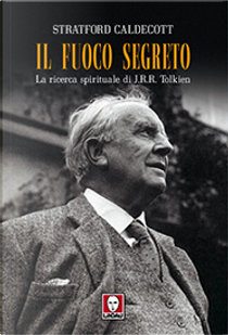 Il fuoco segreto by Stratford Caldecott