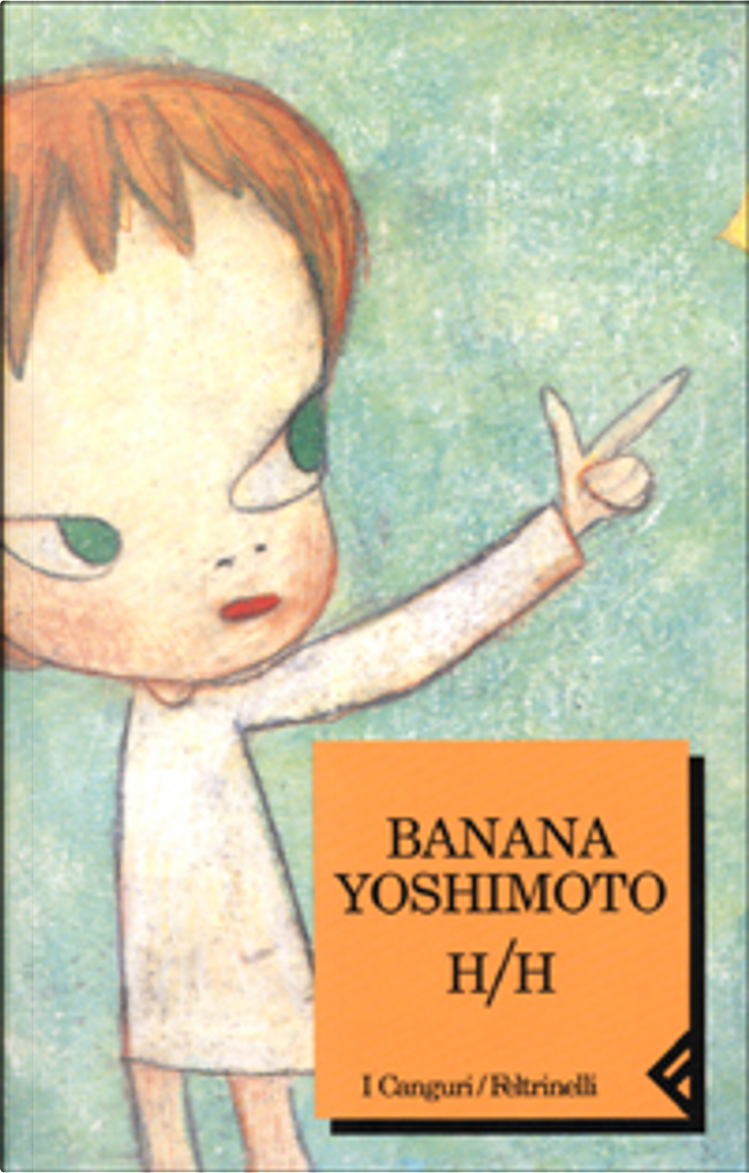 H/H di Banana Yoshimoto, Feltrinelli, Paperback - Anobii