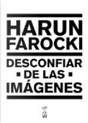 Desconfiar de las imágenes by Harun Farocki