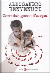 Come due gocce d'acqua by Alessandro Benvenuti
