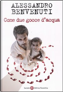 Come due gocce d'acqua by Alessandro Benvenuti