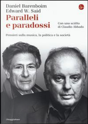 Paralleli e paradossi. Pensieri sulla musica, la politica e la società by Daniel Barenboim, Edward W. Said