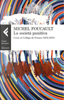 La società punitiva by Michel Foucault