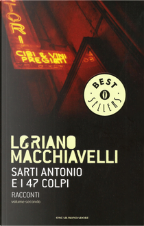Sarti Antonio e i 47 colpi by Loriano Macchiavelli