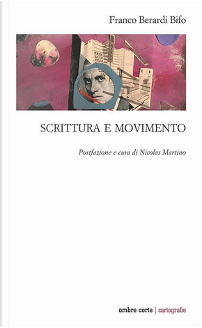 Scrittura e movimento by Franco «Bifo» Berardi