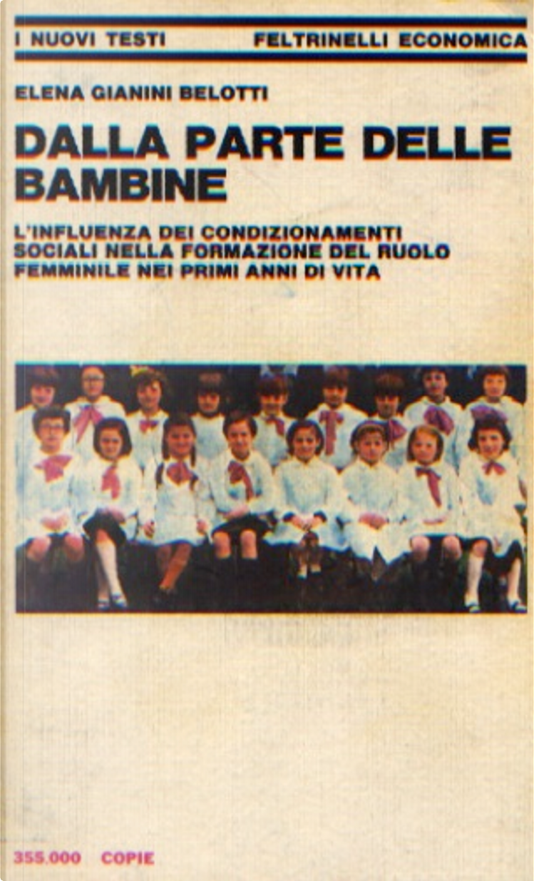 Dalla parte delle bambine by Elena Gianini Belotti, Feltrinelli (I nuovi  testi, 45), Paperback - Anobii