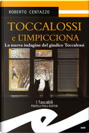 Toccalossi e l'impicciona by Roberto Centazzo