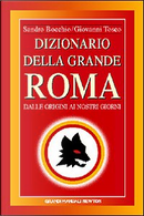 Dizionario della grande Roma by Giovanni Tosco, Sandro Bocchio