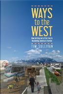 Ways to the West by Tim Sullivan