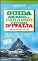 Guida segreta ai paradisi naturali d'Italia by Gabriele Salari