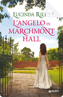 L'angelo di Marchmont Hall by Lucinda Riley