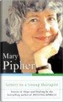 Letters to a Young Therapist by Mary Bray Pipher, Mary Pipher