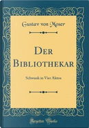 Der Bibliothekar by Gustav Von Moser