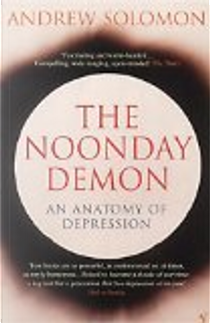 The Noonday Demon by Andrew Solomon