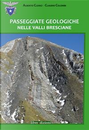 Passeggiate geologiche nelle valli bresciane by Alberto Clerici