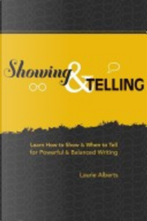 Showing and Telling by Laurie Alberts