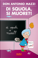 Di squola, si muore?! by Antonio Mazzi