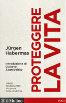 Proteggere la vita by Jürgen Habermas
