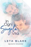 In ogni singola vita by Leta Blake