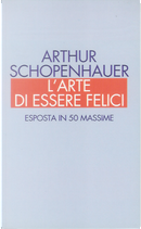 L'arte di essere felici by Arthur Schopenhauer