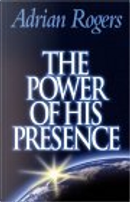 The Power of His Presence by Adrian Rogers