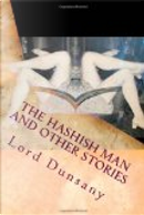 The Hashish Man and Other Stories by Lord Dunsany