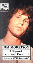 I signori. Le nuove creature by Jim Morrison