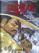 Deadwood Dick - Fra il Texas e l'inferno by Joe R. Lansdale, Maurizio Colombo