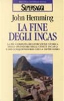 La fine degli incas by John Hemming
