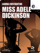 Miss Adele Dickinson by Laura Costantini