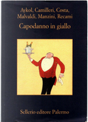 Capodanno in giallo by Andrea Camilleri, Antonio Manzini, Esmahan Aykol, Francesco Recami, Gian Mauro Costa, Marco Malvaldi