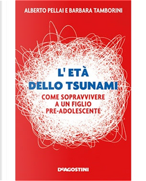 L'età dello tsunami by Alberto Pellai, Barbara Tamborini