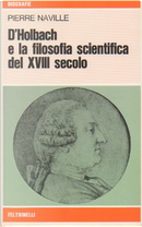 D'Holbach e la filosofia scientifica del XVIII secolo by Pierre Naville
