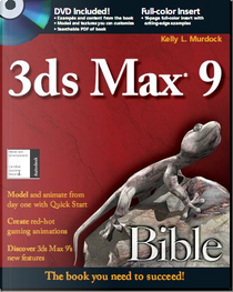 3ds Max 9 Bible by Kelly L. Murdock