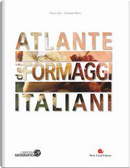 Atlante dei formaggi italiani. Ediz. a colori by Giovanni Ruffa, Paola Gho