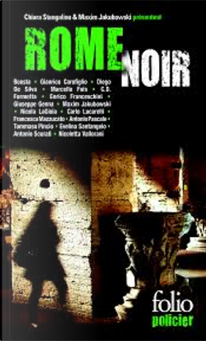 Rome noir by Antonio Pascale, Antonio Scurati, C.D. Formetta, Carlo Lucarelli, Davide Dileo, Diego De Silva, Enrico Franceschini, Evelina Santangelo, Francesca Mazzucato, Gianrico Carofiglio, Giuseppe Genna, Marcello Fois, Maxim Jakubowski, Nicola Lagioia, Nicoletta Vallorani, Tommaso Pincio Rome noir by Antonio Pascale, Antonio Scurati, C.D. Formetta, Carlo Lucarelli, Davide Dileo, Diego De Silva, Enrico Franceschini, Evelina Santangelo, Francesca Mazzucato, Gianrico Carofiglio, Giuseppe Genna, Marcello Fois, Maxim Jakubowski, Nicola Lagioia, Nicoletta Vallorani, Tommaso Pincio