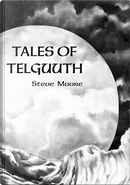Tales of Telguuth by Steve Moore