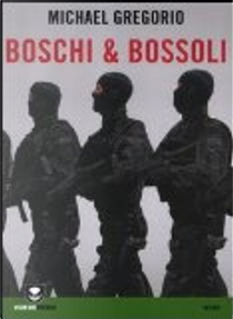 Boschi & bossoli by Michael Gregorio