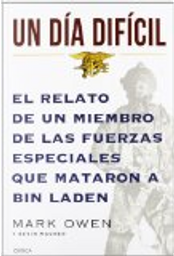 Un día difícil by Kevin Maurer, Mark Owen Un día difícil by Kevin Maurer, Mark Owen