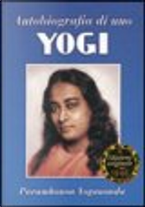 Autobiografia di uno yogi by Yogananda (Swami) Paramhansa