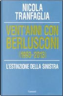 Vent'anni con Berlusconi (1993-2013) by Nicola Tranfaglia