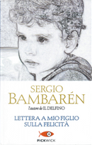 Lettera a mio figlio sulla felicità by Sergio Bambaren